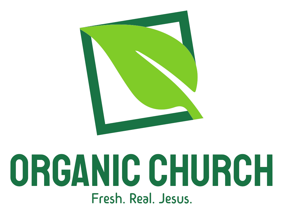 Organic Church — Fresh. Real. Jesus.